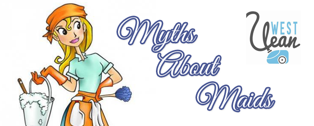 Myths About Maids